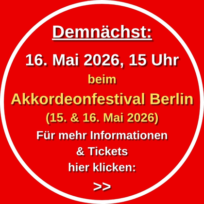 16.05.2026 um 15 Uhr beim Akkordeonfestival Berlin